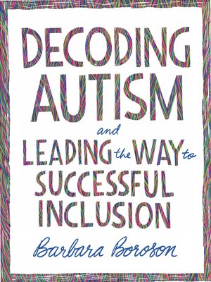 cover image of Decoding Autism and Leading the Way to Successful Inclusion